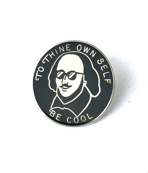 To Thine Own Self Be Cool Enamel Pin